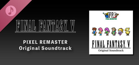 FINAL FANTASY V PIXEL REMASTER Original Soundtrack