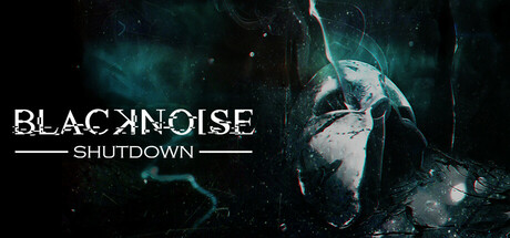 BlackNoise: Shutdown header image