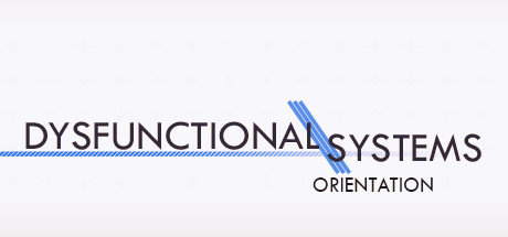 Dysfunctional Systems: Orientation Cover Image