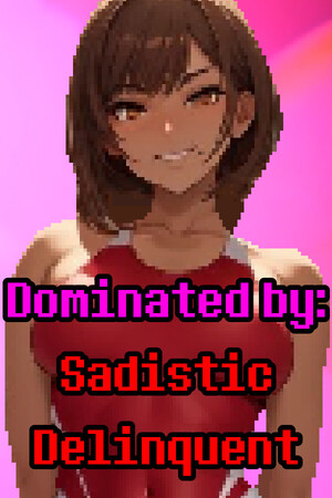 Dominated By: Sadistic Delinquent cover art