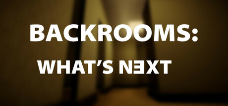 Backrooms: What's Next header image