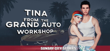 Sunbay City Stories: Tina from the Grand Auto Workshop Steam header image