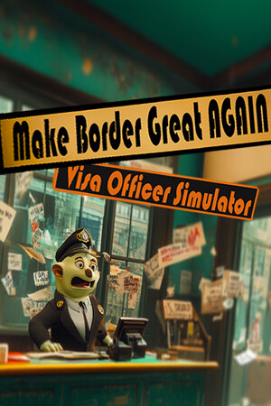 Make the Border Great Again: Visa Officer Simulator cover art