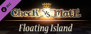 Check vs. Mate - Floating Island DLC