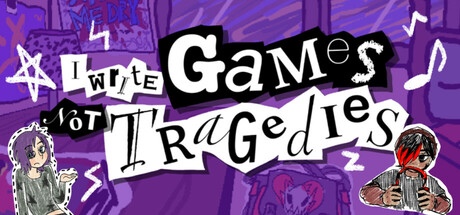 I Write Games Not Tragedies Steam header image