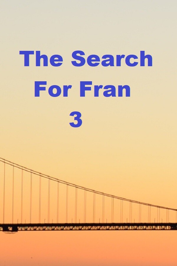 The Search For Fran 3