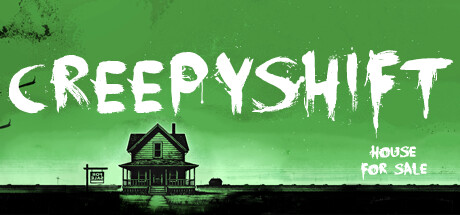 Creepy Shift: House For Sale header image