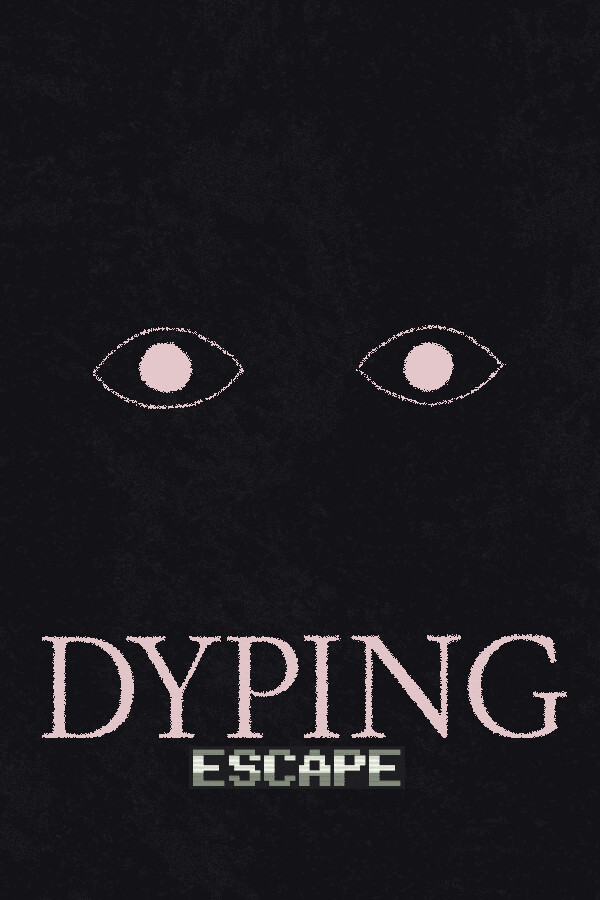 Dyping Escape
