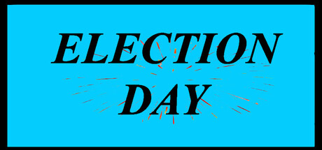 ELECTION DAY!!! Steam header image