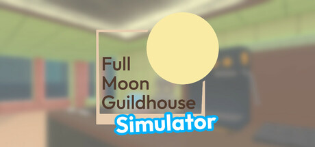 Full Moon Guildhouse Simulator