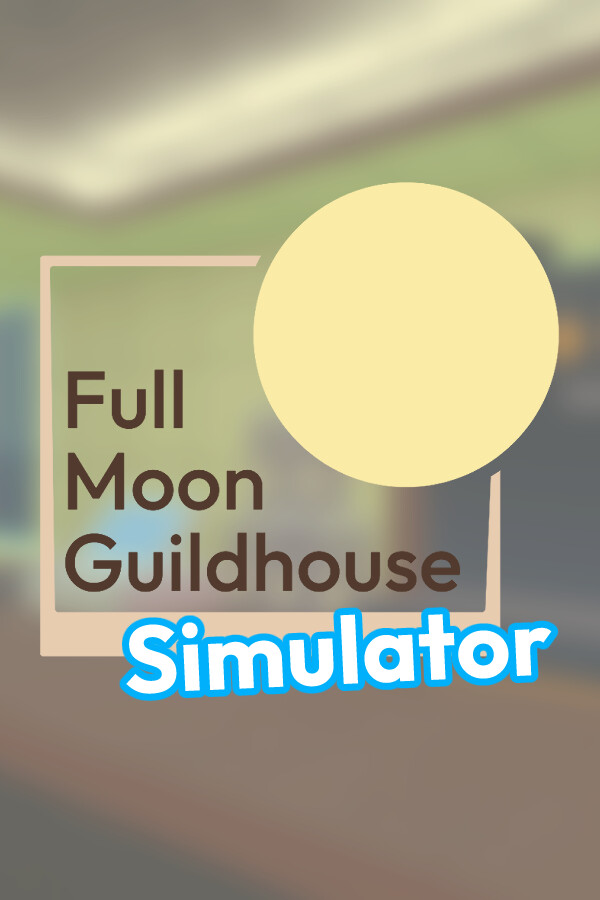 Full Moon Guildhouse Simulator