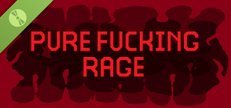 PURE FUCKING RAGE Demo