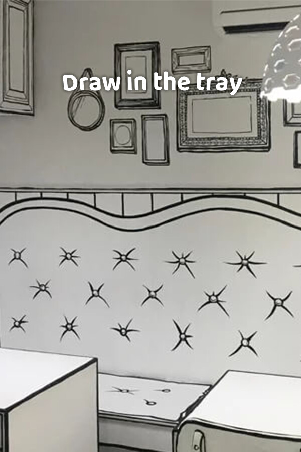 Draw in the tray