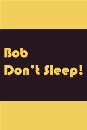 Bob Don't Sleep! cover art
