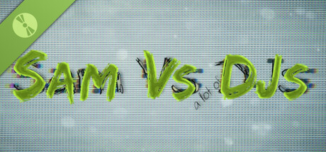 Sam Vs (a lot of) DJs - Public Prototype Version header image