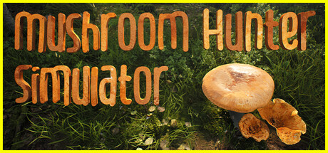 Mushroom Hunter Simulator Steam header image