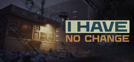 I Have No Change Steam header image