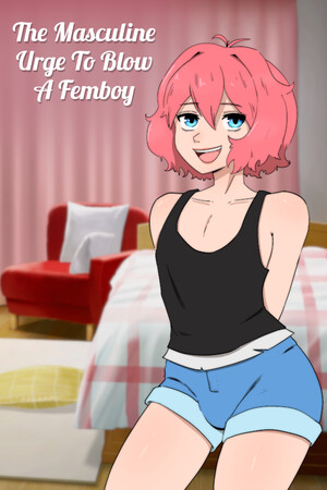 The Masculine Urge To Blow a Femboy cover art