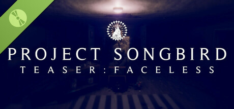 Project Songbird Teaser: Faceless header image