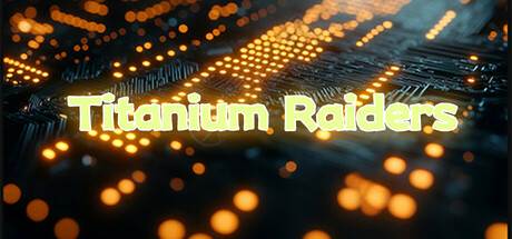 Titanium Raiders Steam header image