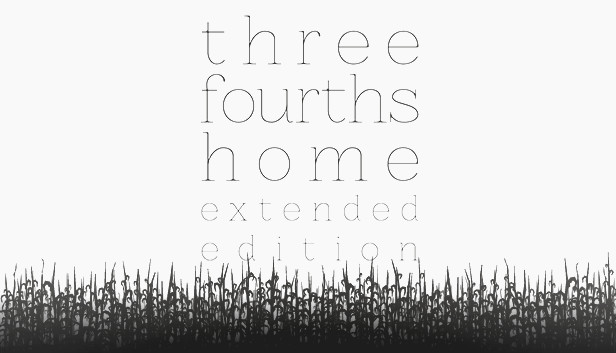 Three Fourths Home: Extended Edition