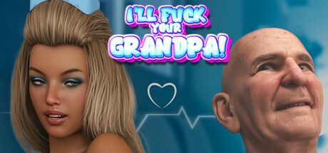 I’LL FUCK YOUR GRANDPA!