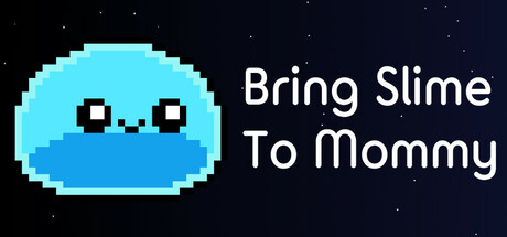 Bring Slime to Mommy header image