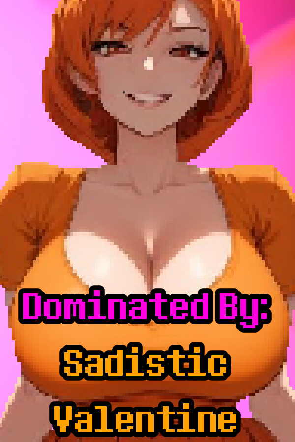 Dominated By: Sadistic Valentine