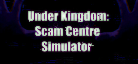 Scam Center Simulator: UnderKingdom