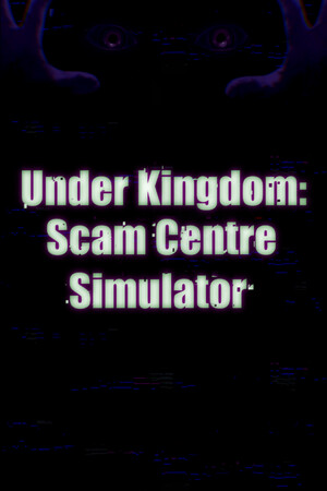 Under Kingdom: Scam Centre Simulator cover art