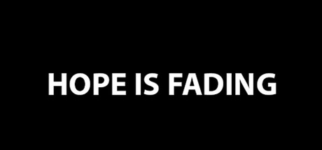 Hope is Fading