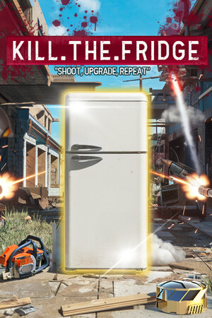 KILL.THE.FRIDGE - Shoot, Upgrade, Repeat cover art