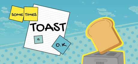Sometimes Toast is O.K. header image