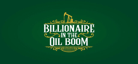 Billionaire in the Oil Boom Steam header image