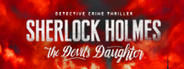 Sherlock Holmes: The Devil's Daughter