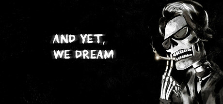 and yet, we dream Steam header image