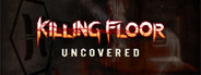Killing Floor: Uncovered