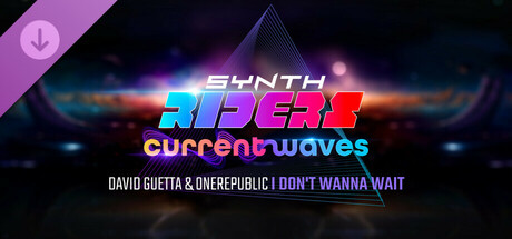 Synth Riders: David Guetta & OneRepublic - "I Don't Wanna Wait" header image