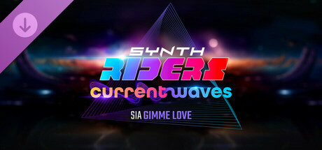 Synth Riders: Sia - "Gimme Love" header image
