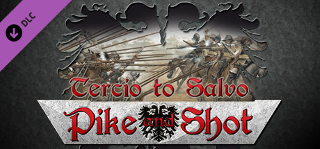 Pike and Shot - Tercio to Salvo