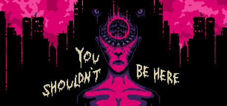 You Shouldn't Be Here header image