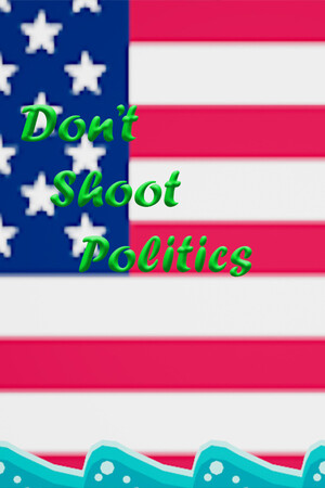 Don't shoot politics cover art