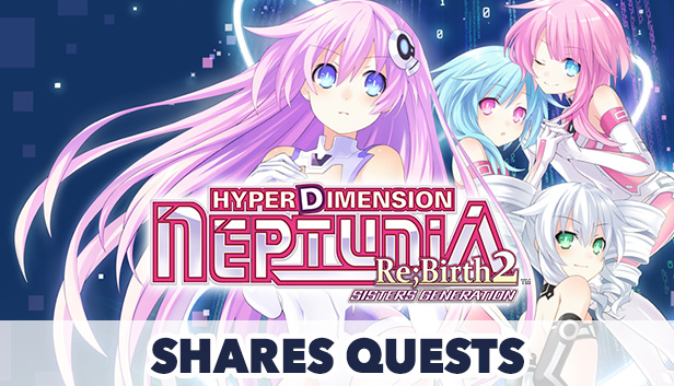 Hyperdimension Neptunia Re;Birth2 Shares Quests Steam capsule image