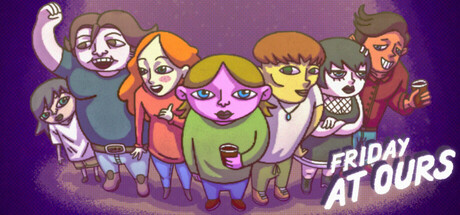 Friday at Ours Steam header image