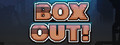 Box Out!