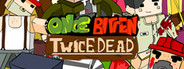 Once Bitten, Twice Dead