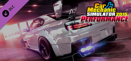 Car Mechanic Simulator 2015 - Performance DLC on Steam