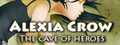 Alexia Crow and the Cave of Heroes