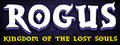 ROGUS - Kingdom of The Lost Souls