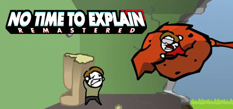 No Time To Explain Remastered Free Download